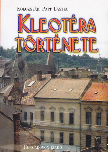 Kolozsvri Papp Lszl - Kleotra trtnete