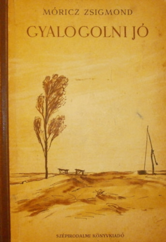 M�ricz Zsigmond - Gyalogolni j�