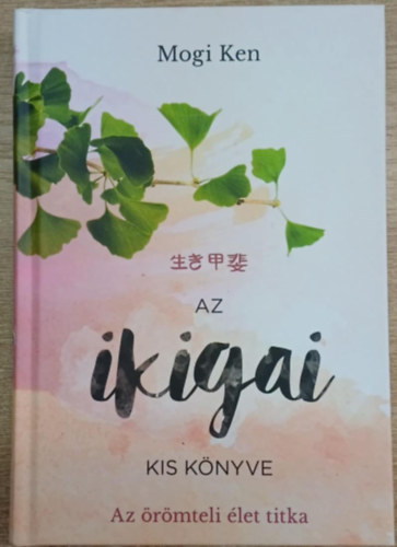 Mogi Ken - Az ikigai kis knyve