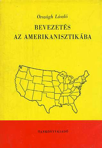 Orszgh Lszl - Bevezets az amerikanisztikba