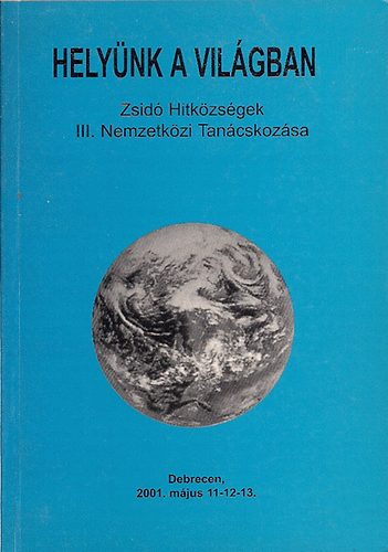 Halmos Sndor Szerk. - Helynk a vilgban-Zsid Hitktsgek III.Nemzetkzi Tancskozsa