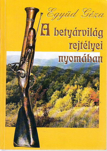 Egy�d G�za - Rejt�lyes bety�rkalandok nyom�ban