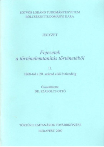 Dr. Szabolcs Ott  (sszell.) - Fejezetek a trtnelemtants trtnetbl I-II.