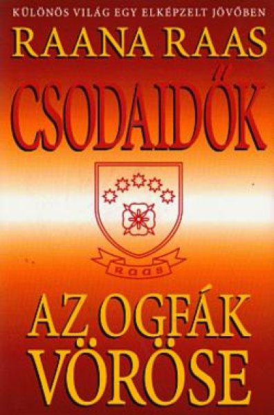 Raana Raas - Csodaid�k - az ogf�k v�r�se