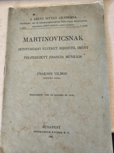 Frakn�i Vilmos - Martinovicsnak istentagad� elveket hirdet�, im�nt f�lfedezett...