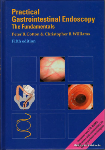 Peter B. Cotton, Christopher B. Williams - Practical Gastrointestinal Endoscopy - The Fondumentals