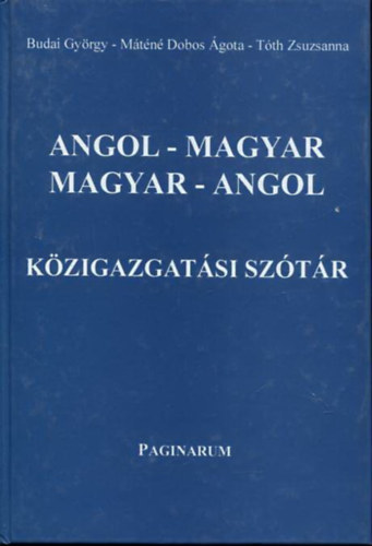 Mtn Dobos gota, Tth Zsuzsanna Budai Gyrgy - Angol-Magyar Magyar-Angol Kzigazgatsi sztr