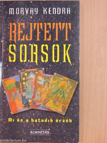 Morvay Kendra - Rejtett sorsok MI ÉS A HATODIK ÉRZÉK