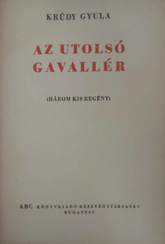 Kr�dy Gyula - Az utols� gavall�r