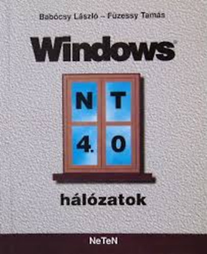 Babcsy Lszl Fzessy Tams - Windows NT 4.0 hlzatok