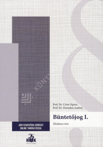 Czine Ágnes dr - Büntetőjog I. - Általános rész (2022.08.30.)