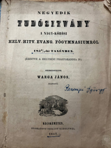 Warga Jnos igazgat szerk. - Negyedik tudstvny a Nagy-Krsi Helv. Hitv. Evang. Fgymnasiumrl 185 6/7 tanvben