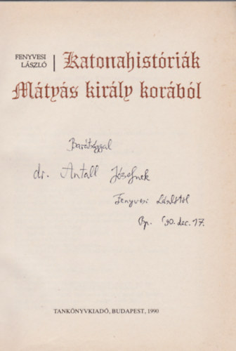 Fenyvesi László - Katonahistóriák Mátyás király korából (Dedikált)