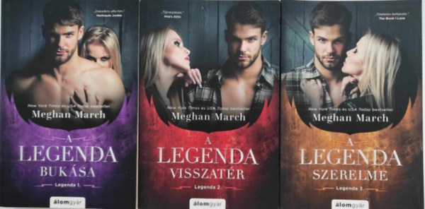 Meghan March - A Legenda-trilgia - A Legenda buksa / A Legenda visszatr / A Legenda szerelme