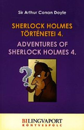 Arthur Conan Doyle - Sherlock Holmes történetei 4. - Adventures of Sherlock Holmes 4.
