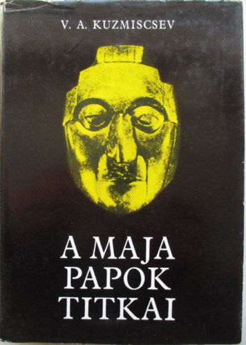 V.A. Kuzmiscsev - A maja papok titkai