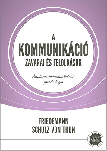 Friedmannschulz Vonthun - A kommunikáció zavarai és feloldásuk