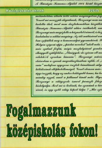 Balog �va-P�l J�nosn�-Szab� Judit - Fogalmazzunk k�z�piskol�s fokon