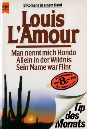 Louis L'Amour - Man Nennt Mich Hondo, Allein In Der Wildnis, Sein Name War Flint