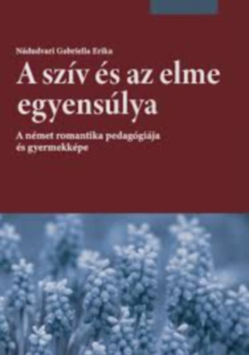 N�dudvari Gabriella Erika - A sz�v �s az elme egyens�lya
