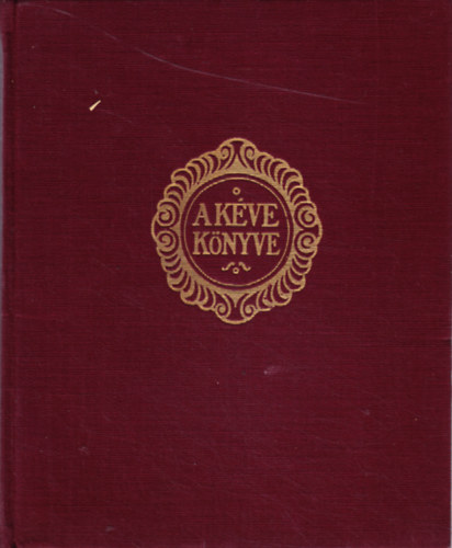 Szablya J�nos  (szerk.) - A k�ve k�nyve