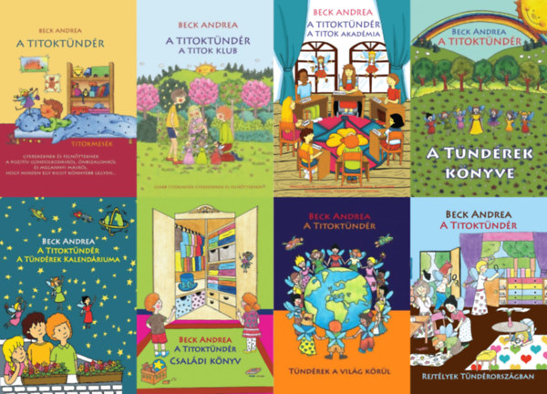 Beck Andrea - A TELJES Titokt�nd�r sorozat 1-8.: A Titok Klub +  A Titok Akad�mia + A t�nd�rek k�nyve + A T�nd�rek kalend�riuma + Csal�di k�nyv +  T�nd�rek a vil�g k�r�l + Rejt�lyek T�nd�rorsz�gban