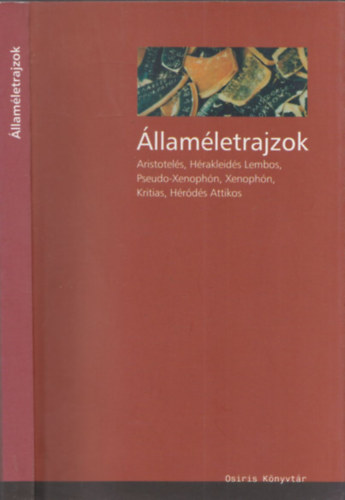 Nmeth Gyrgy - llamletrajzok - Aristotels, Hrakleids Lembos, Pseudo-Xenophn, Xenophn, Kritias s Hrds Attikos rsai a grg llamokrl