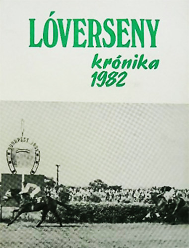 Magyar Lverseny Vllalat - Lverseny krnika 1982