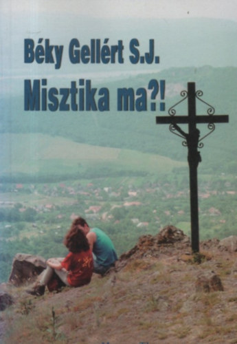 Bky Gellrt - Misztika ma?!