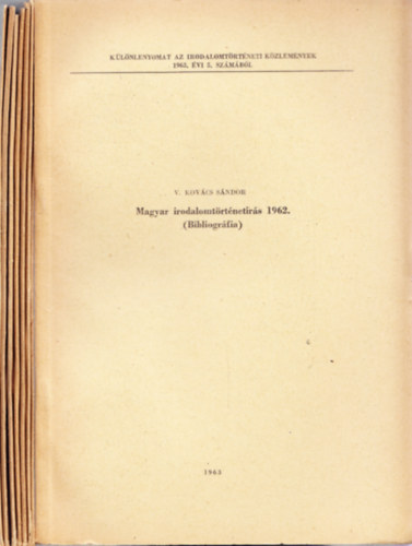 V. Kovács Sándor - Magyar irodalomtörténetírás 1962-1970. (Bibliográfia) - Különlenyomatok az Irodalomtörténeti Közleményekből