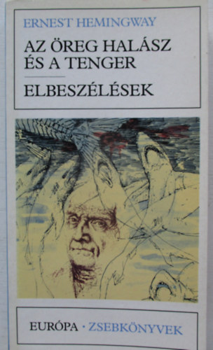 Ernest Hemingway - Az reg halsz s a tenger, Elbeszlsek