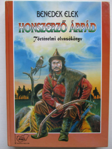 Benedek Elek - Honszerz� �rp�d