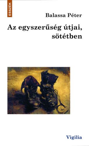 Balassa P�ter - Az egyszer�s�g �tjai, s�t�tben