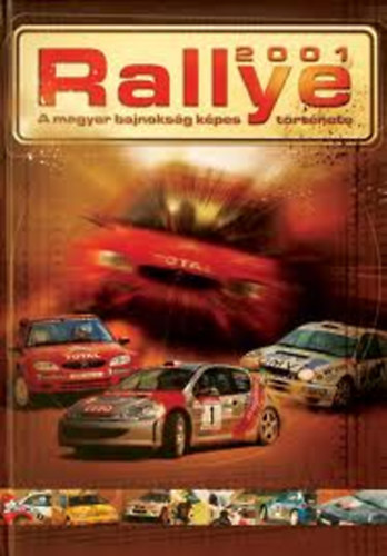 Rallye 2001- A magyar bajnoksg kpes trtnete