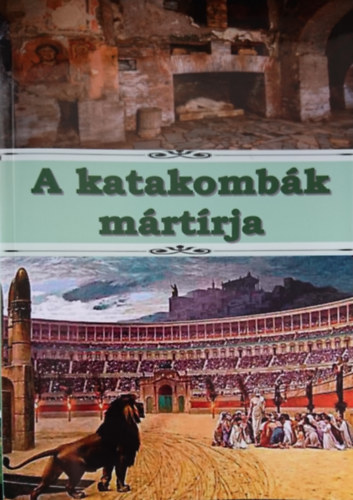 Ismeretlen Szerz - A katakombk mrtrja