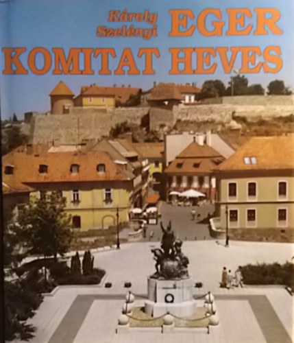 Szelényi Károly - Eger komitat Heves