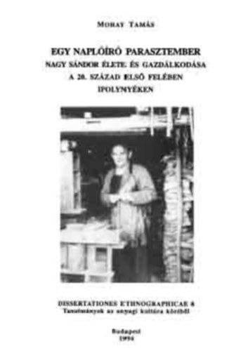 Mohay Tam�s - Egy napl��r� parasztember - Nagy S�ndor �lete �s gazd�lkod�sa