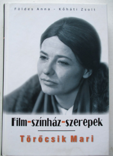 Trcsik Mari - Film-sznhz-szerepek