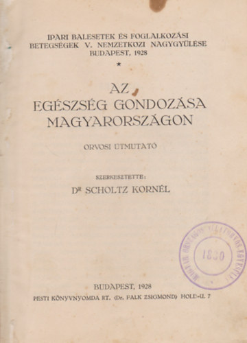 dr. Scholtz Korn�l - Az eg�szs�g gondoz�sa Magyarorsz�gon - Orvosi �tmutat�