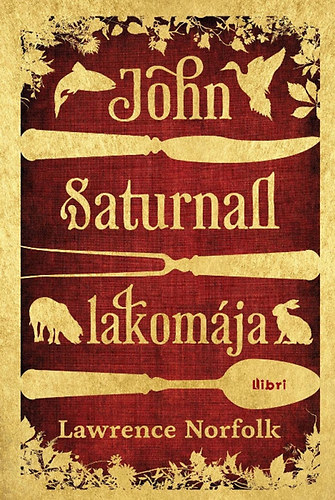 Lawrence Norfolk - John Saturnall lakom�ja