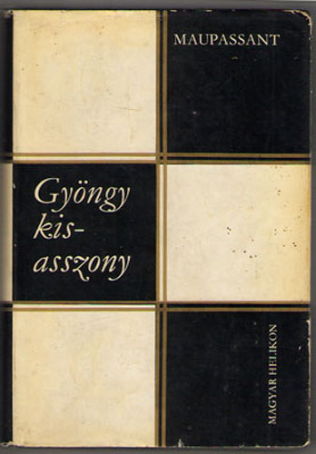 Maupassant - Gyngy kisasszony
