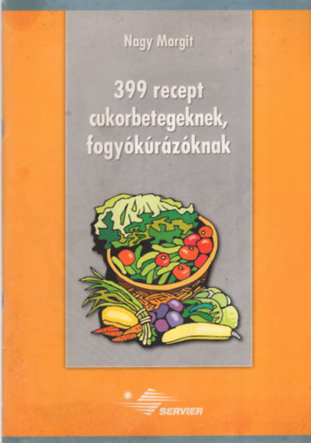 Nagy Margit - 399 recept cukorbetegeknek, fogy�k�r�z�knak