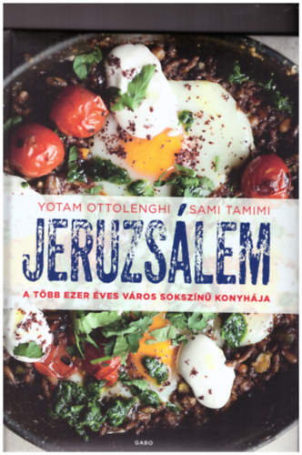Yotam Ottolenghi - Jeruzslem A tbb ezer ves vros sokszn konyhja