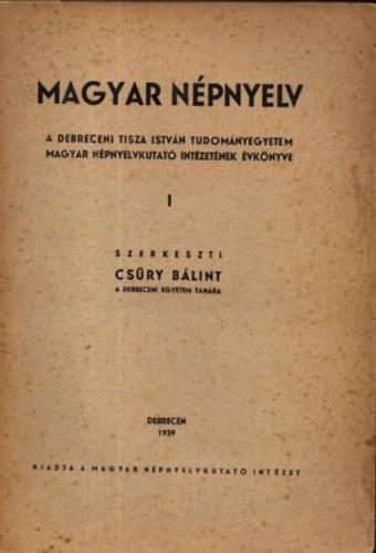 Cs�ry B�lint  (szerk.) - Magyar n�pnyelv I.