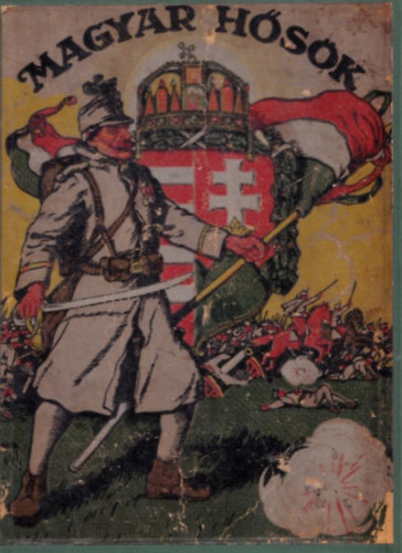 Tábori Kornél - Magyar hősök 1914-1916 (I. kiadás)