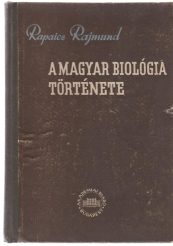 Rapaics Rajmund - A magyar biolgia trtnete