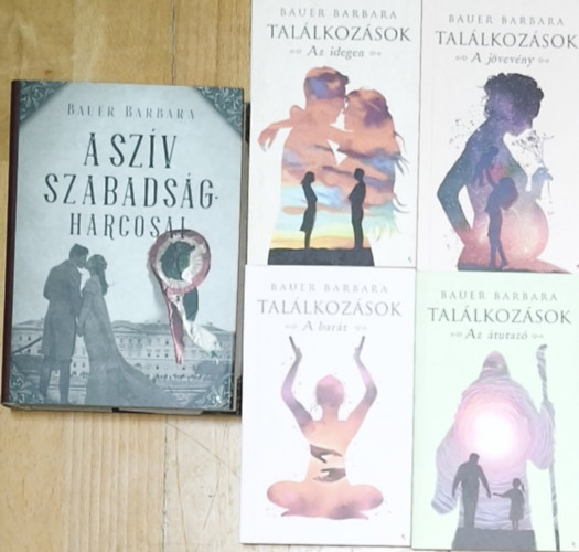 Bauer Barbara - Bauer Barbara Tal�lkoz�sok c�m� sorozata + aj�nd�k m� (�sszesen 4db m�) - Tal�lkoz�sok-Az �tutaz�, A bar�t, A j�vev�ny, Az idegen + A sz�v szabads�gharcosai