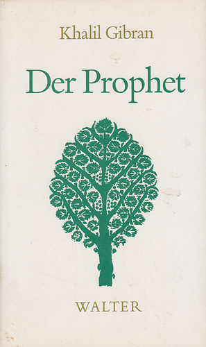 Khalil Gibran - Der Prophet (A pr�f�ta - n�met nyelv�)