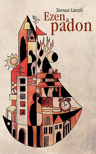 Tarnai L�szl� - Ezen a padon - H�trahagyott versek