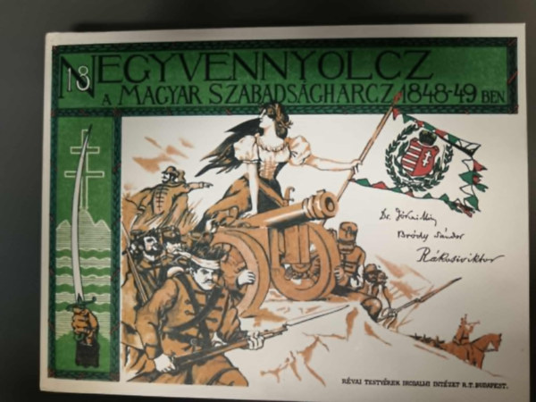 18Negyvennyolcz. A magyar szabadságharcz 1848-49-ben.Reprint